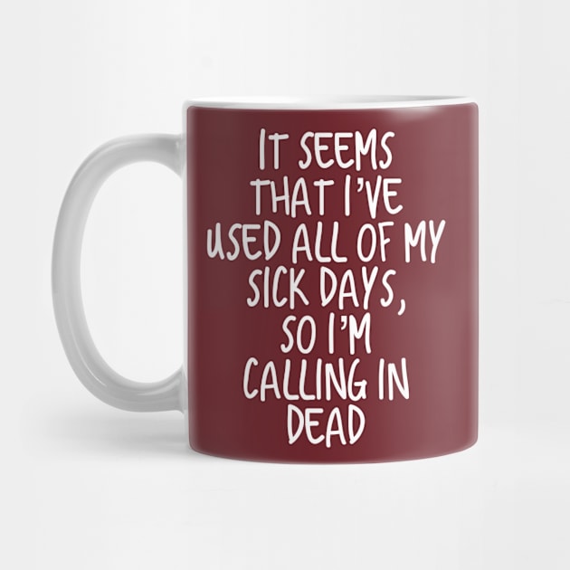 It seems that I’ve used all of my sick days by Totallytees55